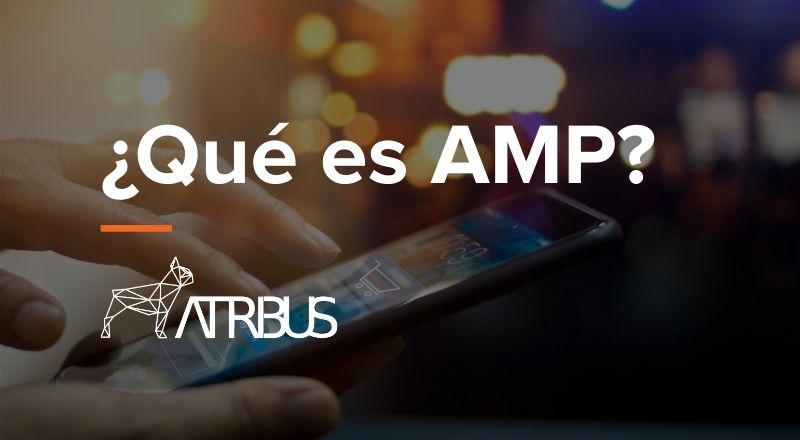 ¿Qué es y qué beneficios tiene AMP?